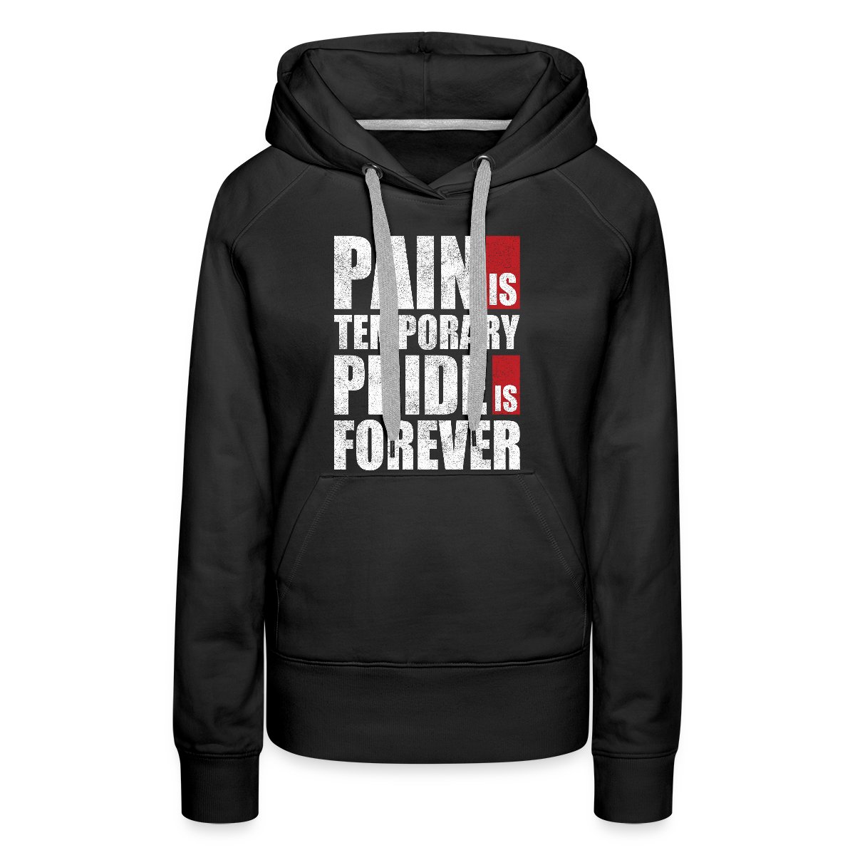 Pain is temporary - Pride is forever - Women's premium hoodies