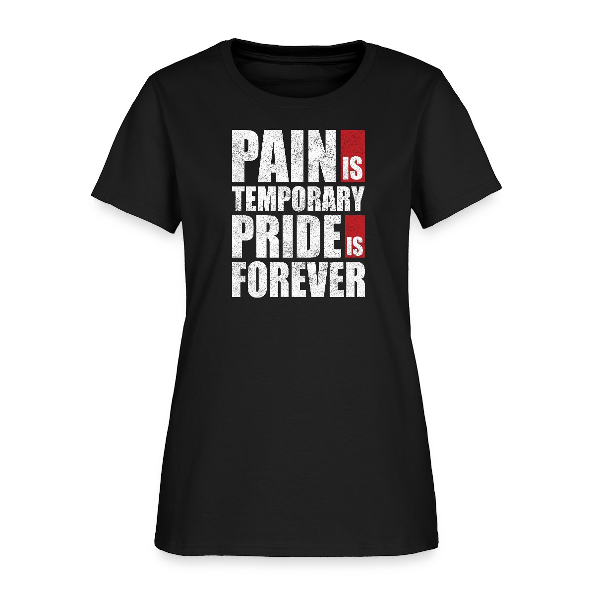 Pain is temporary - Pride is forever - Women's T-shirt