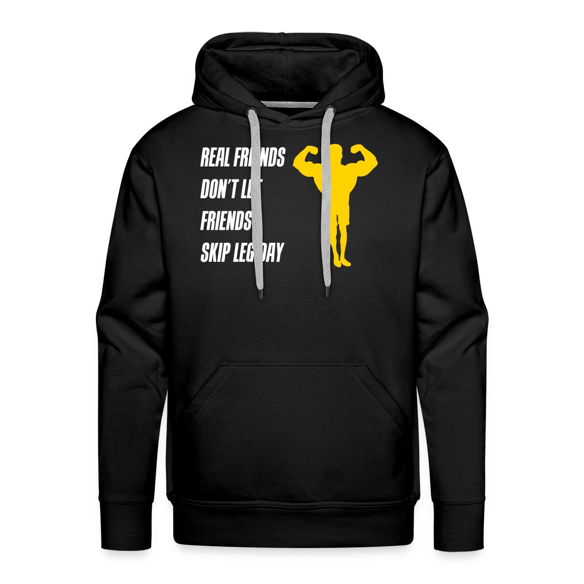 Real friends dont let friends skip leg day - Men's Premium hoodie