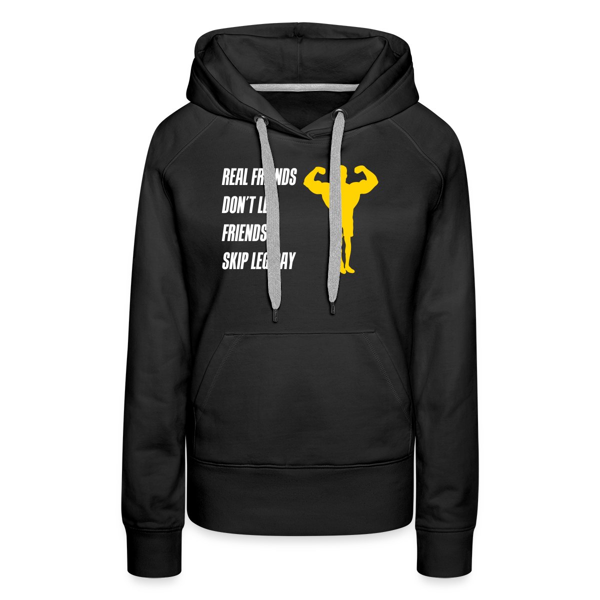 Real friends dont let friends skip leg day - Women's premium hoodies