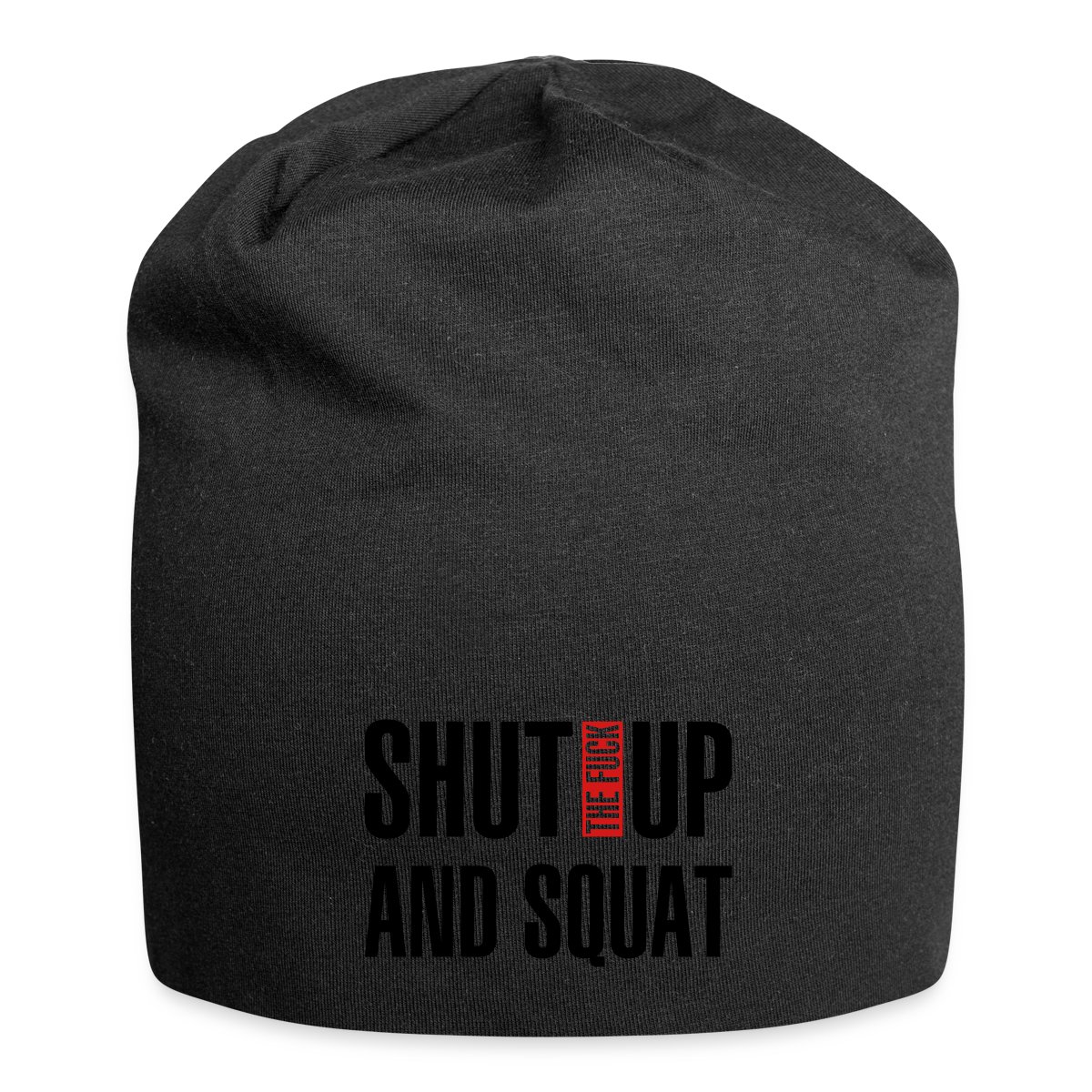 Shut the fuck up and squat - Beanie