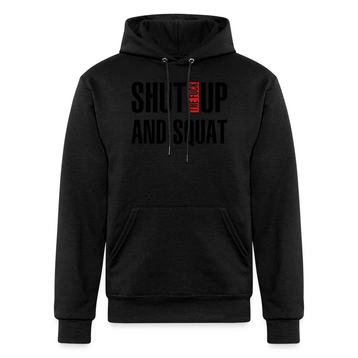 Shut the fuck up and squat - Champion hoodie