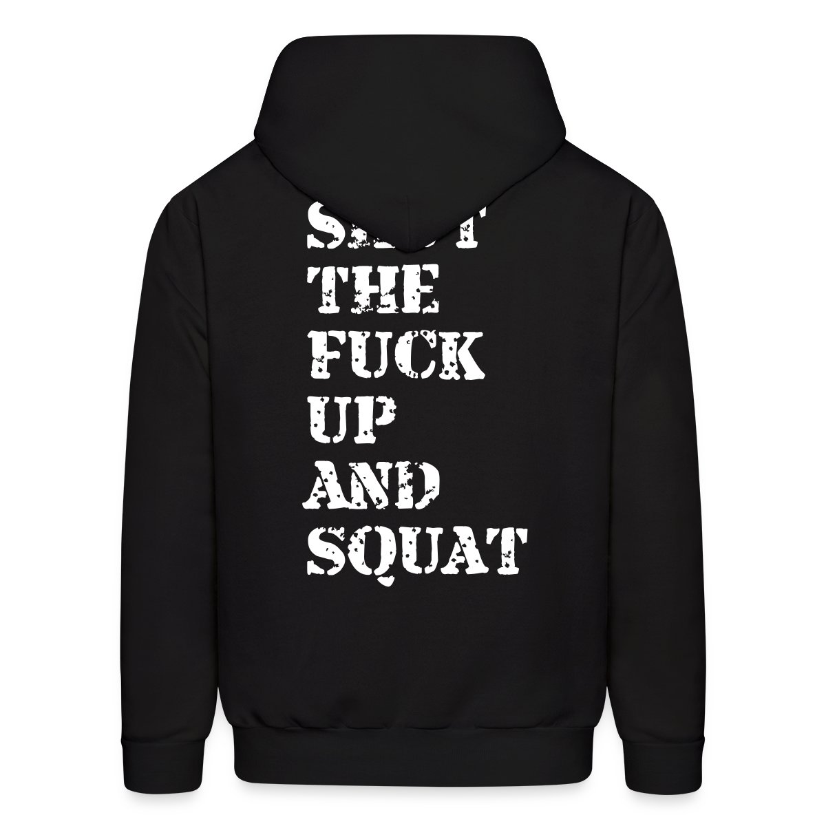 Shut the fuck up and squat - Men's hoodies