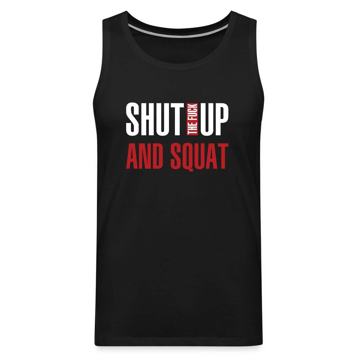 Shut the fuck up and squat - Mens's Tank tops