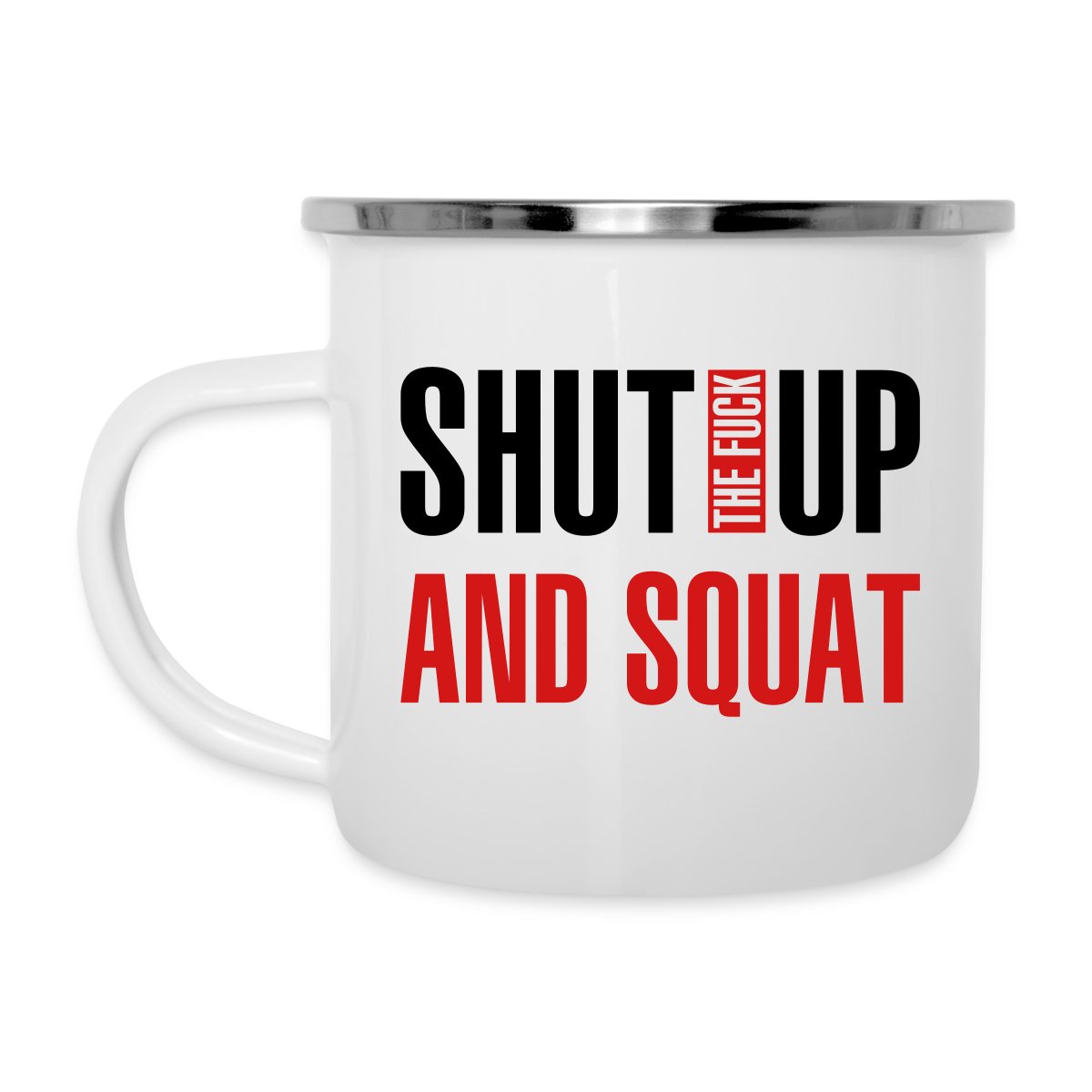 Shut the fuck up and squat - Undefined