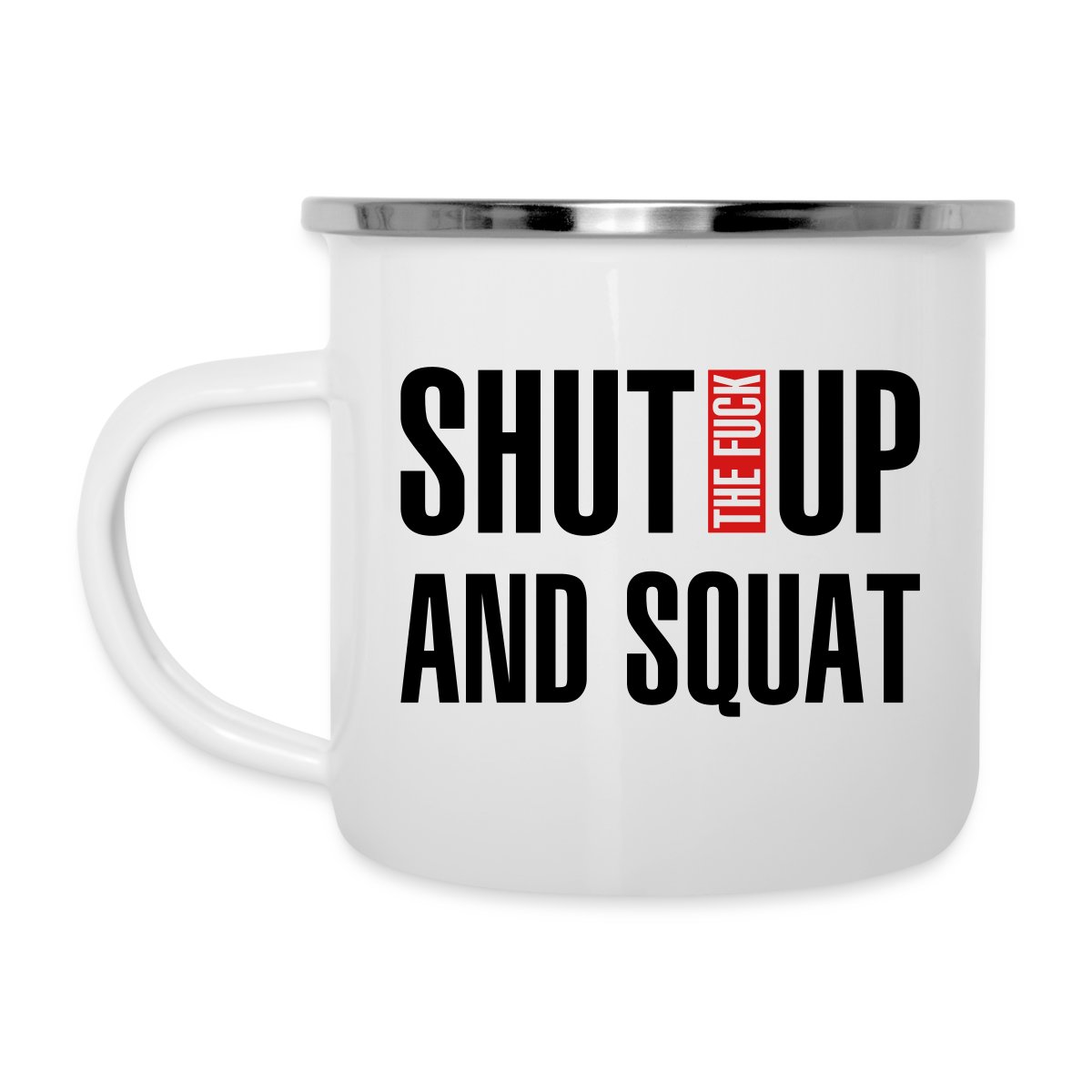 Shut the fuck up and squat - Undefined