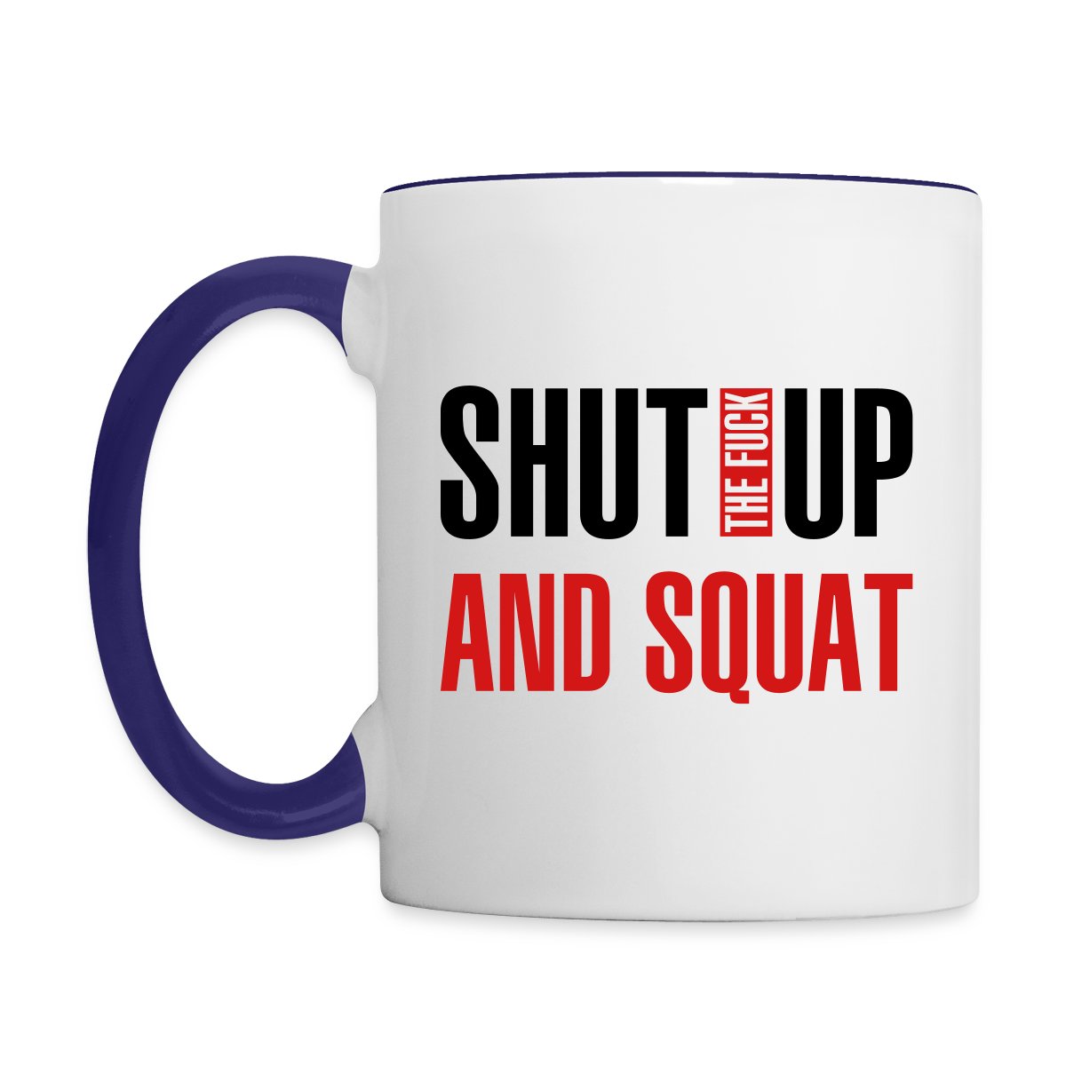 Shut the fuck up and squat - Undefined