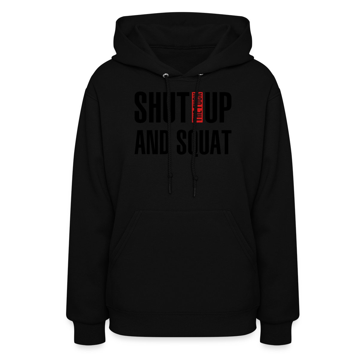 Shut the fuck up and squat - Women's hoodies