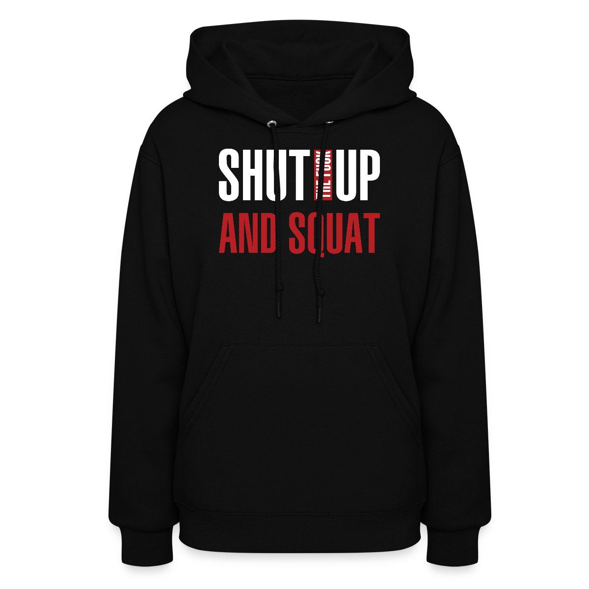 Shut the fuck up and squat - Women's hoodies