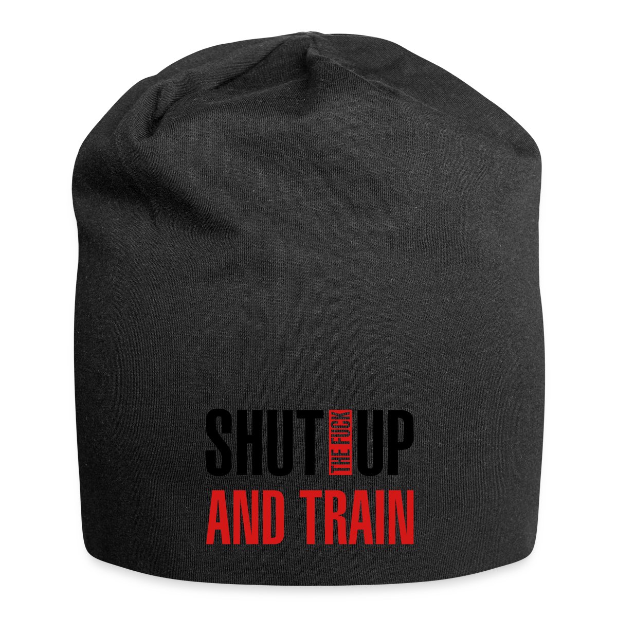 Shut the fuck up and train - Beanie