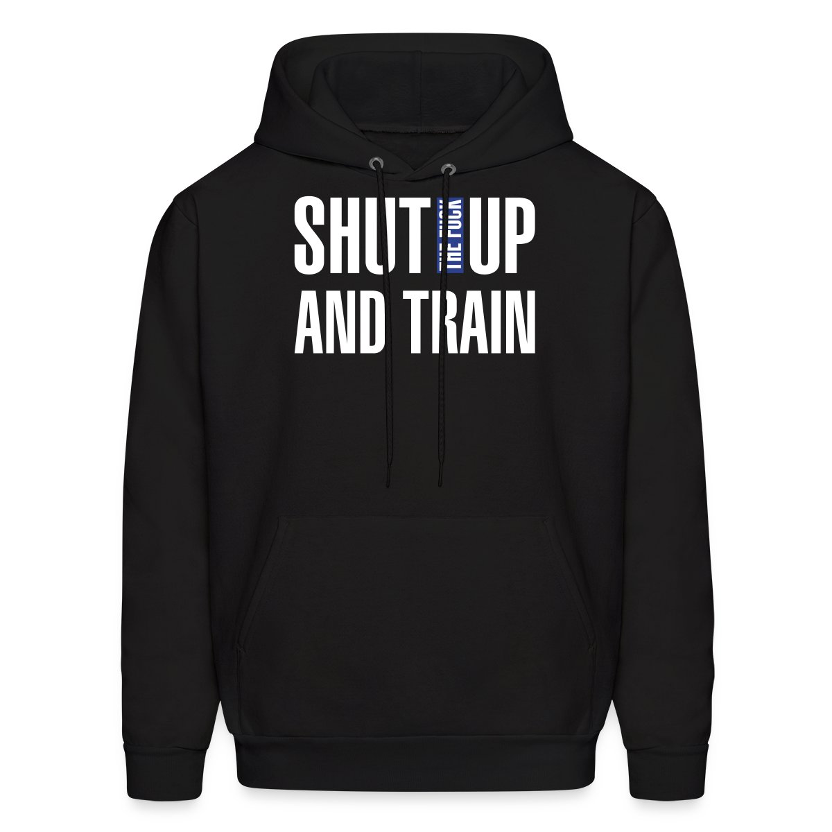 Shut the fuck up and train - Men's hoodies
