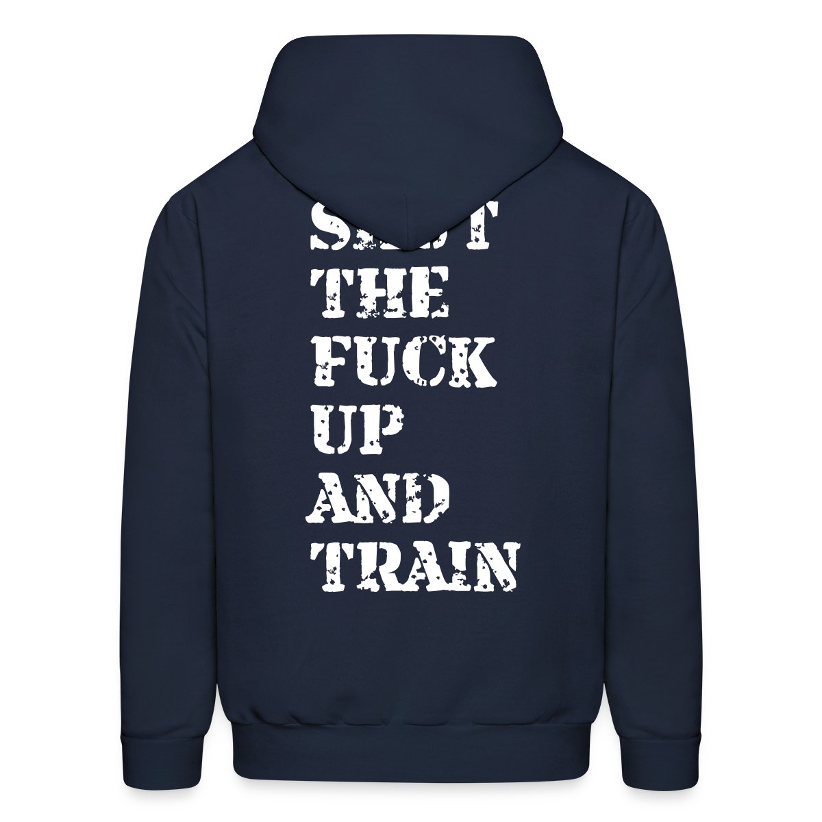 Shut the fuck up and train - Men's hoodies