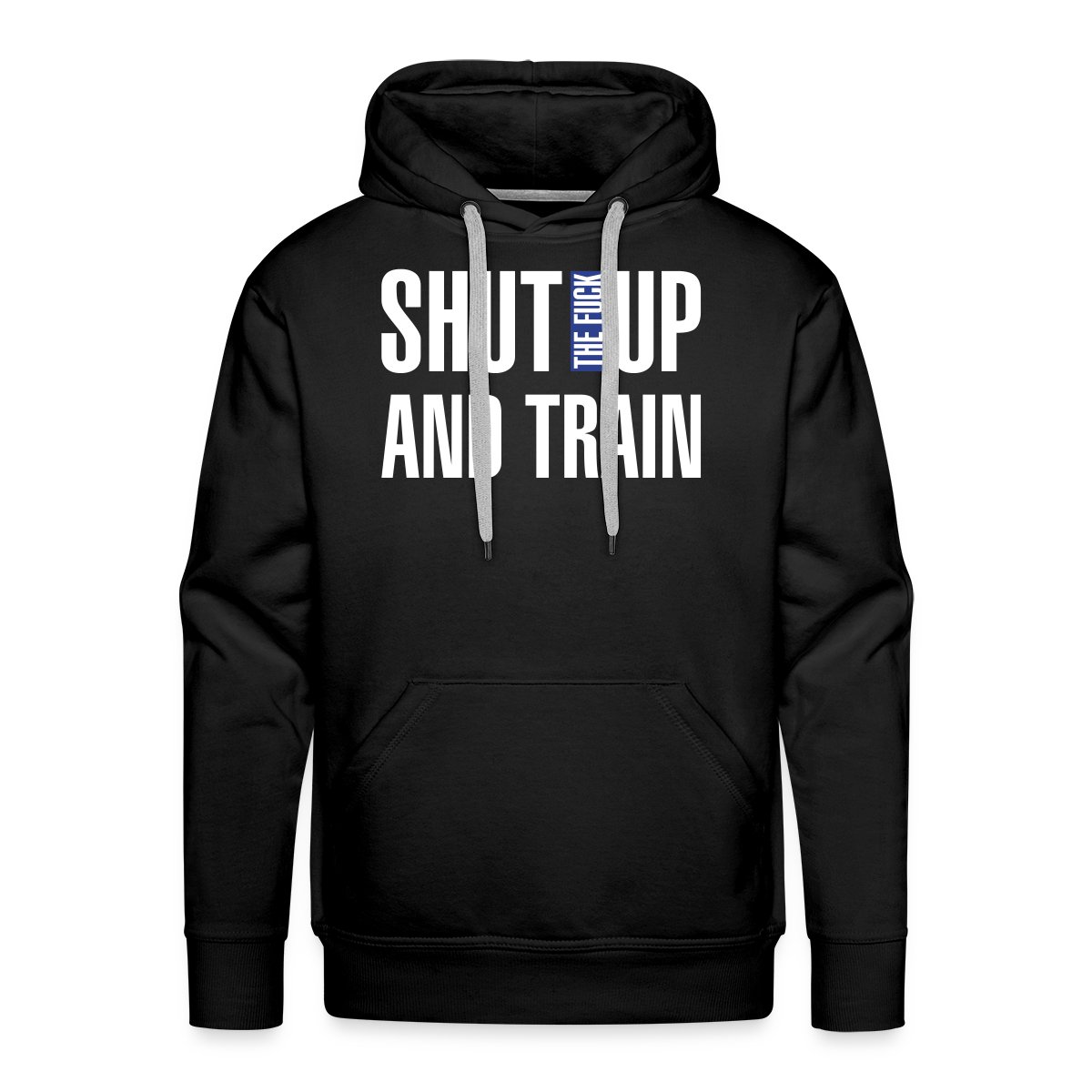 Shut the fuck up and train - Men's Premium hoodie