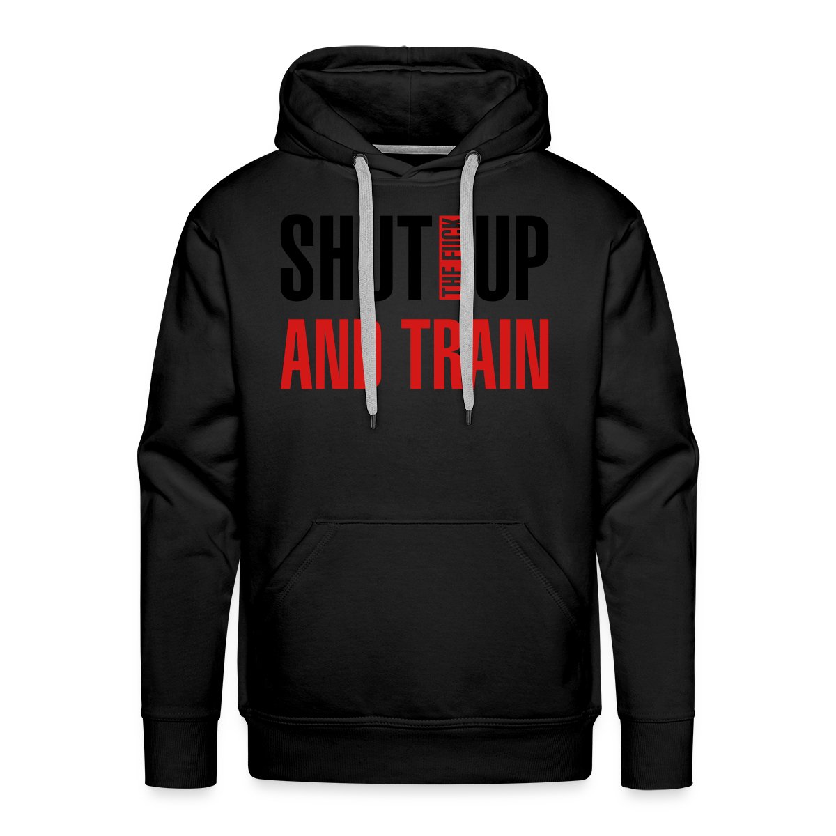 Shut the fuck up and train - Men's Premium hoodie