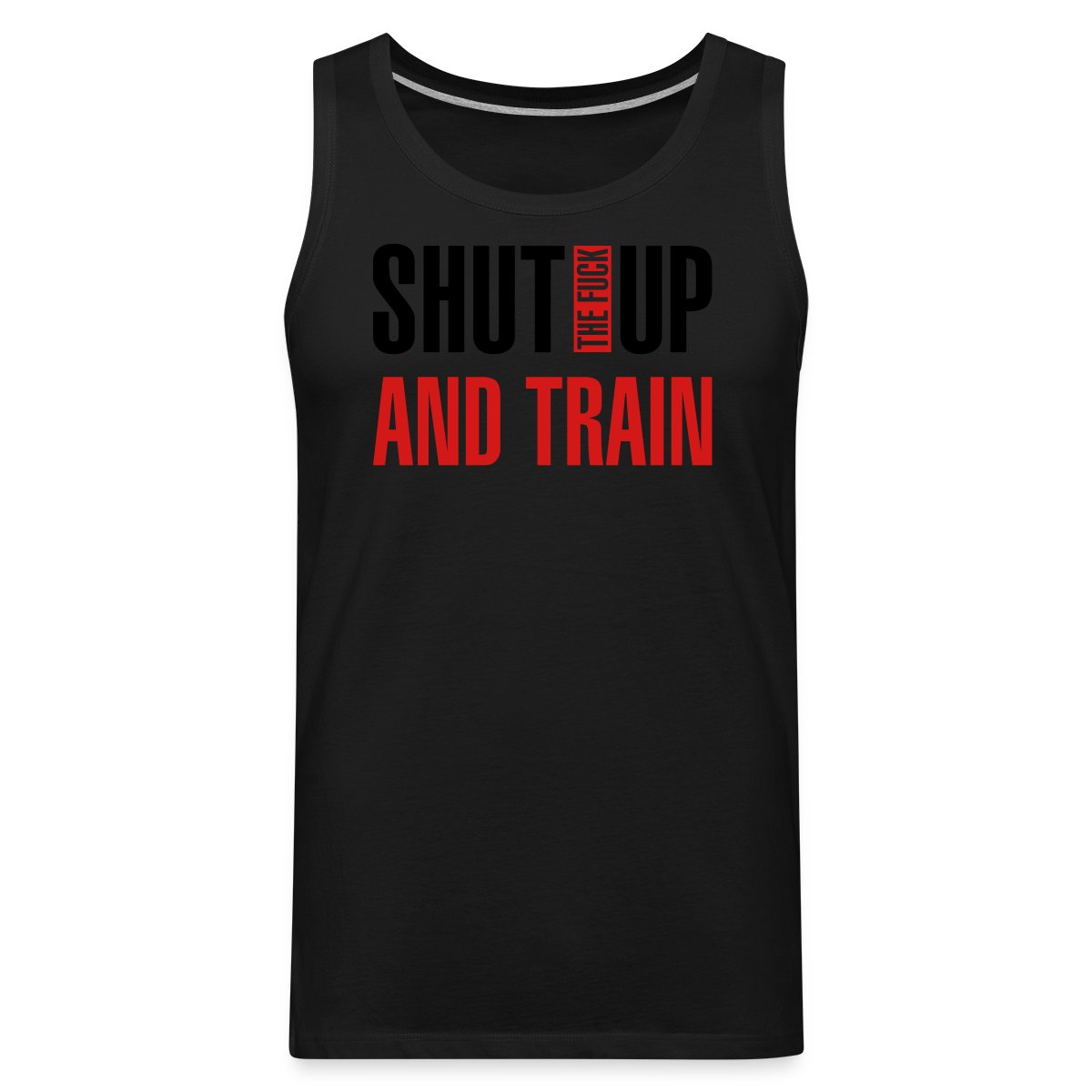Shut the fuck up and train - Mens's Tank tops