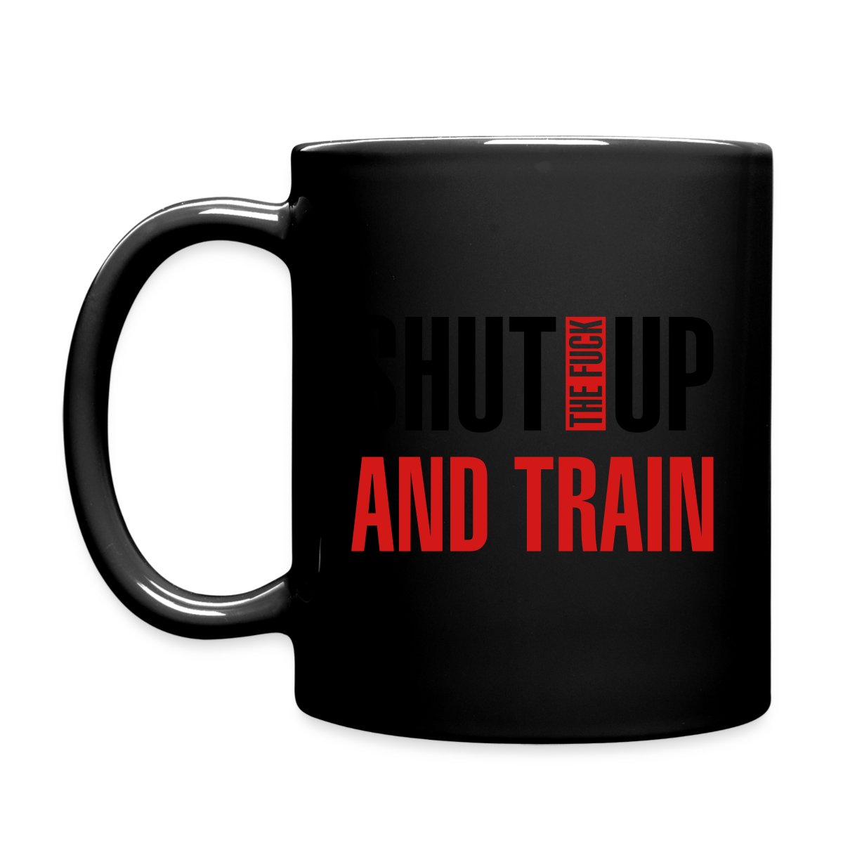 Shut the fuck up and train - Full color mug