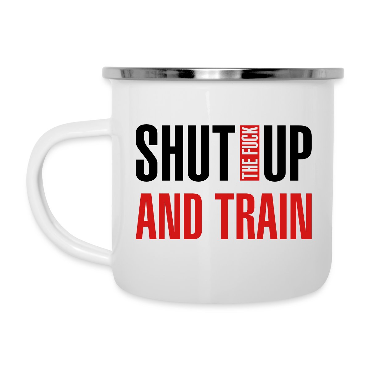 Shut the fuck up and train - Undefined