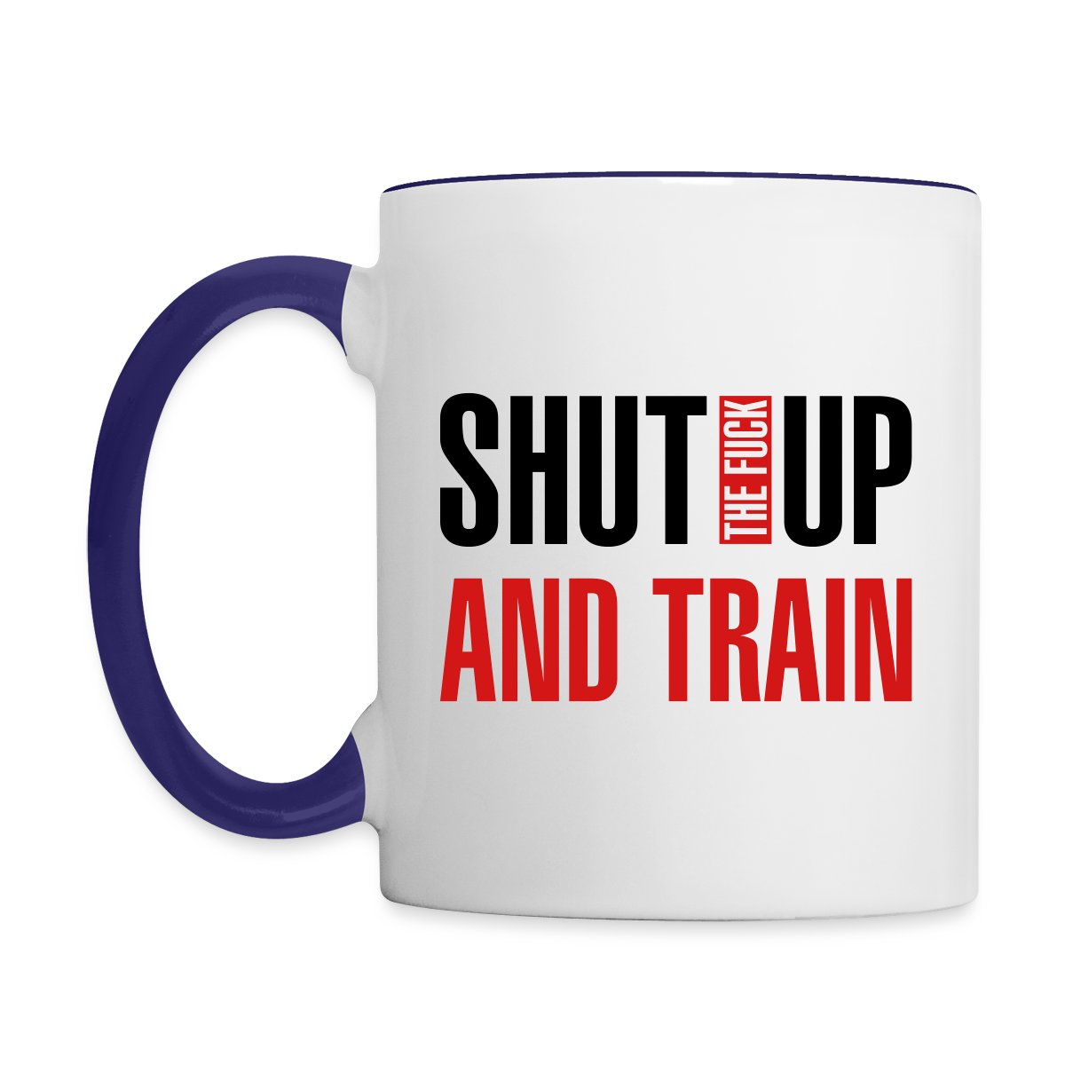 Shut the fuck up and train - Undefined