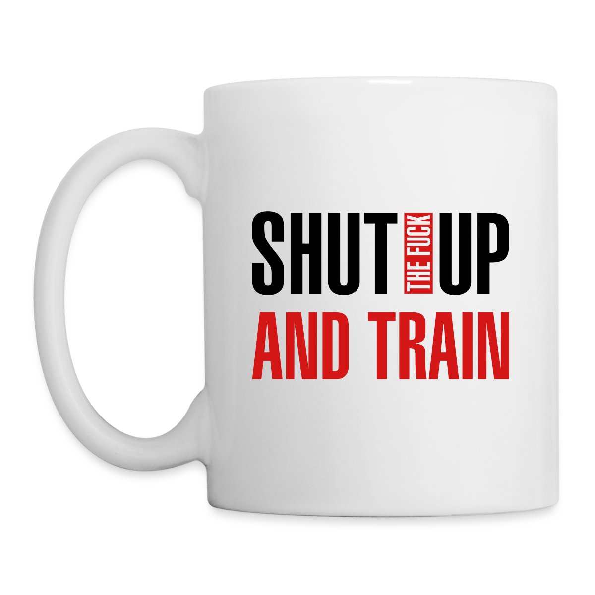 Shut the fuck up and train - Undefined