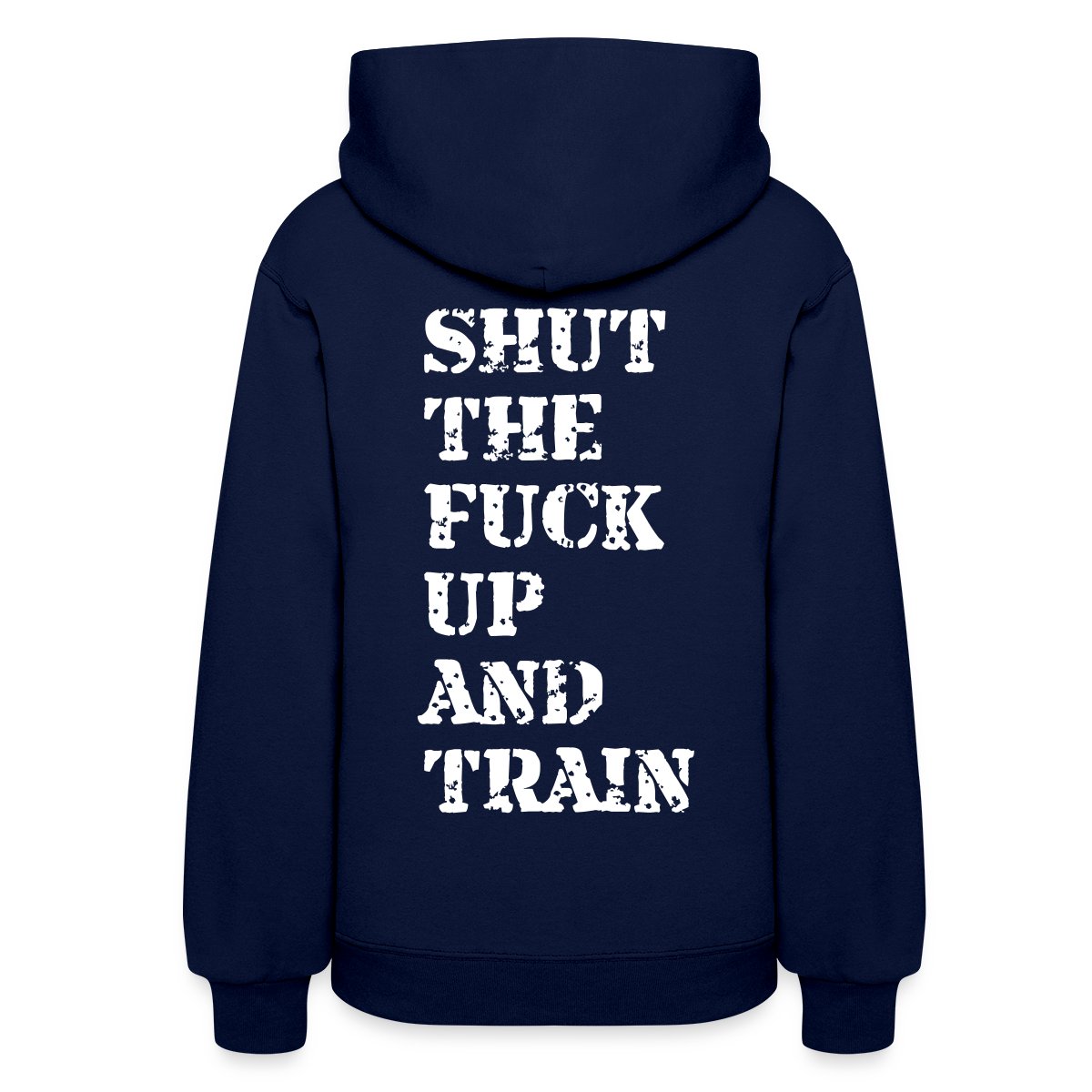 Shut the fuck up and train - Women's hoodies