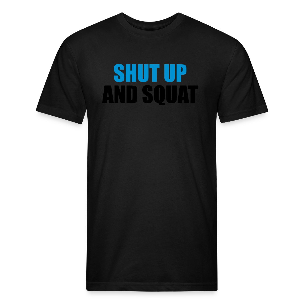 Shut up and squat - Men's Fitted T-shirt