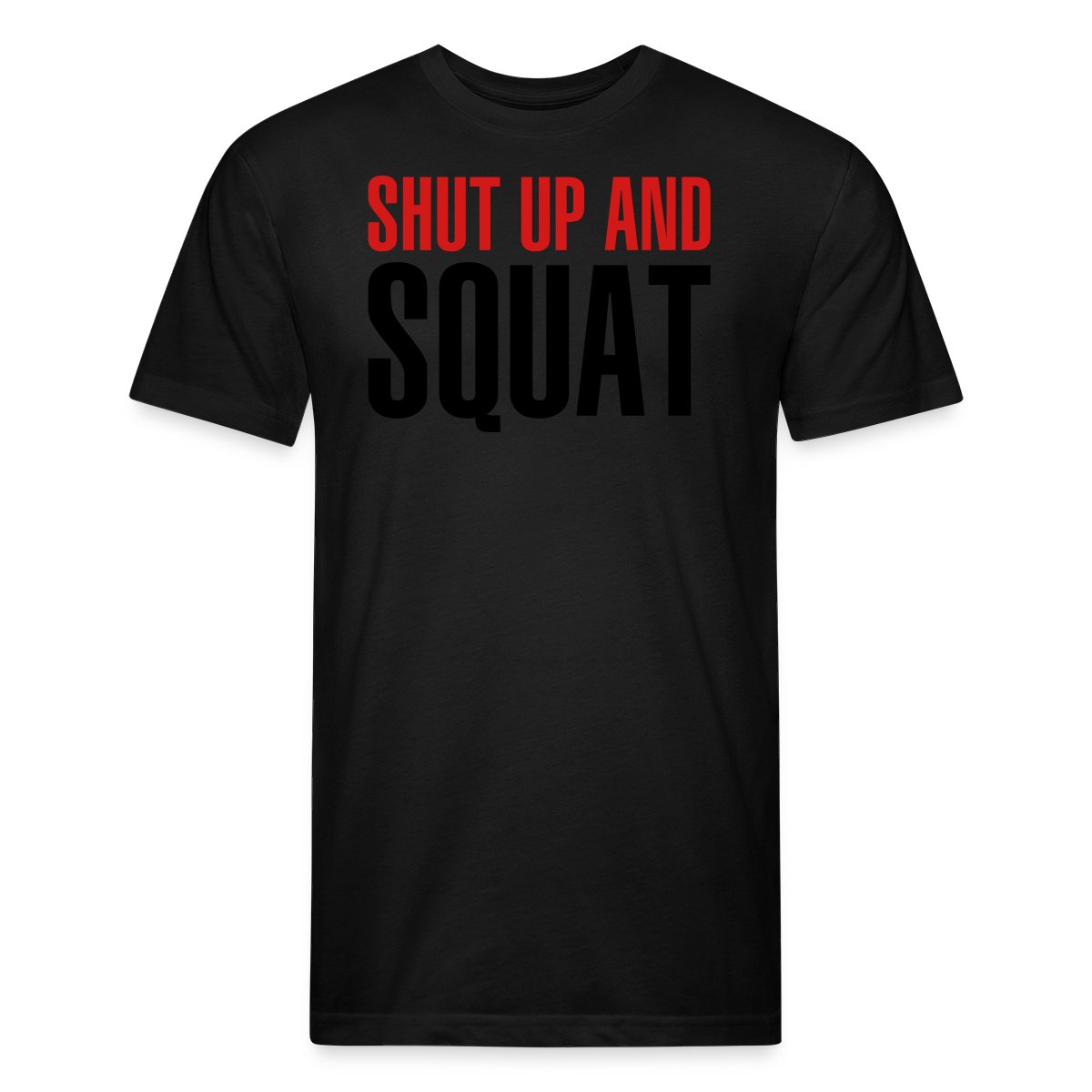 Shut up and squat - Men's Fitted T-shirt