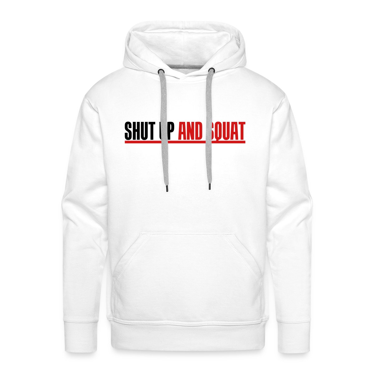 Shut up and squat - Men's Premium hoodie