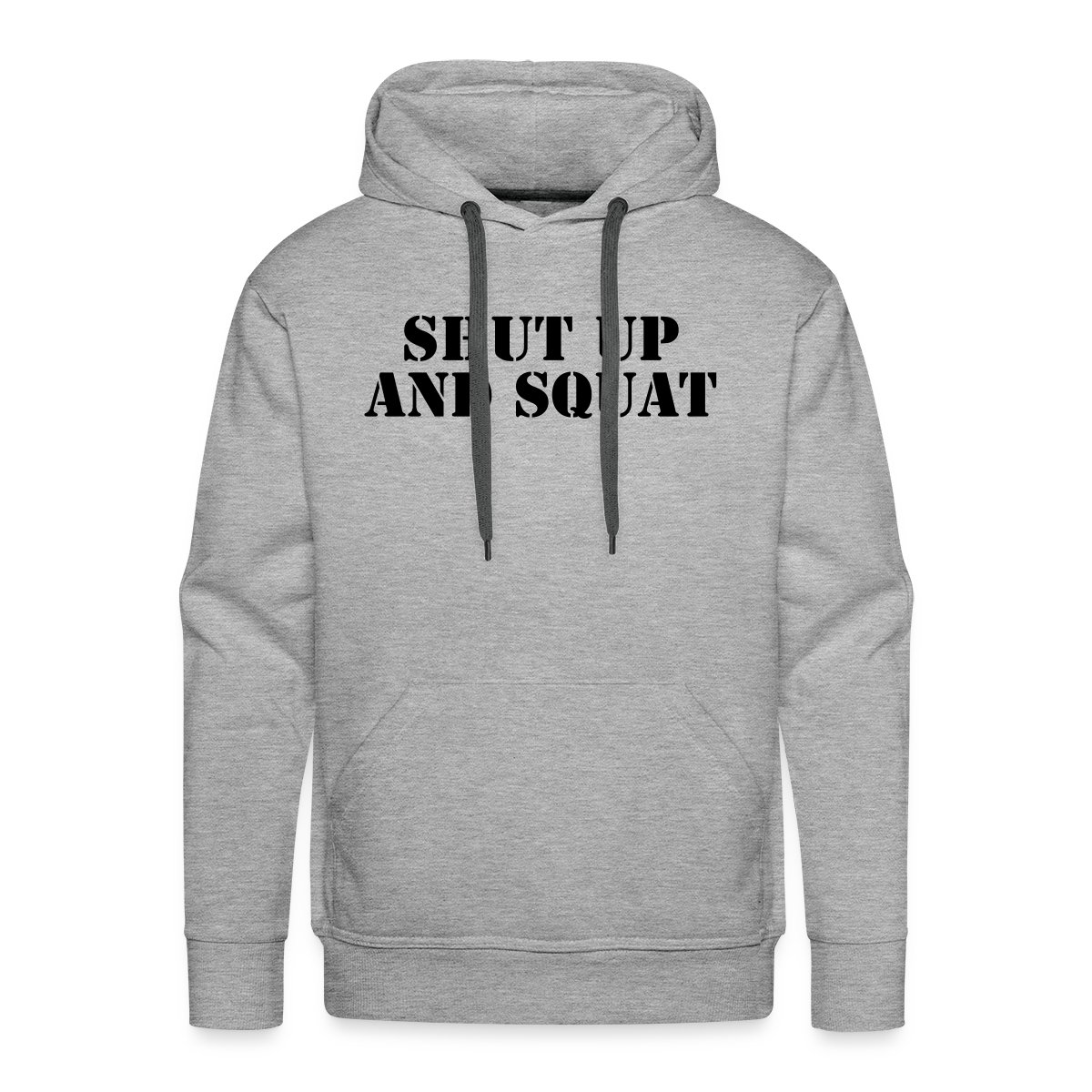 Shut up and squat - Men's Premium hoodie