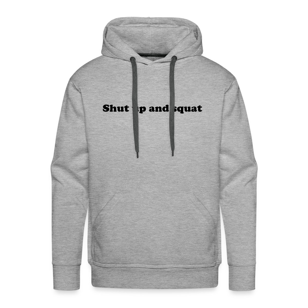 Shut up and squat - Men's Premium hoodie