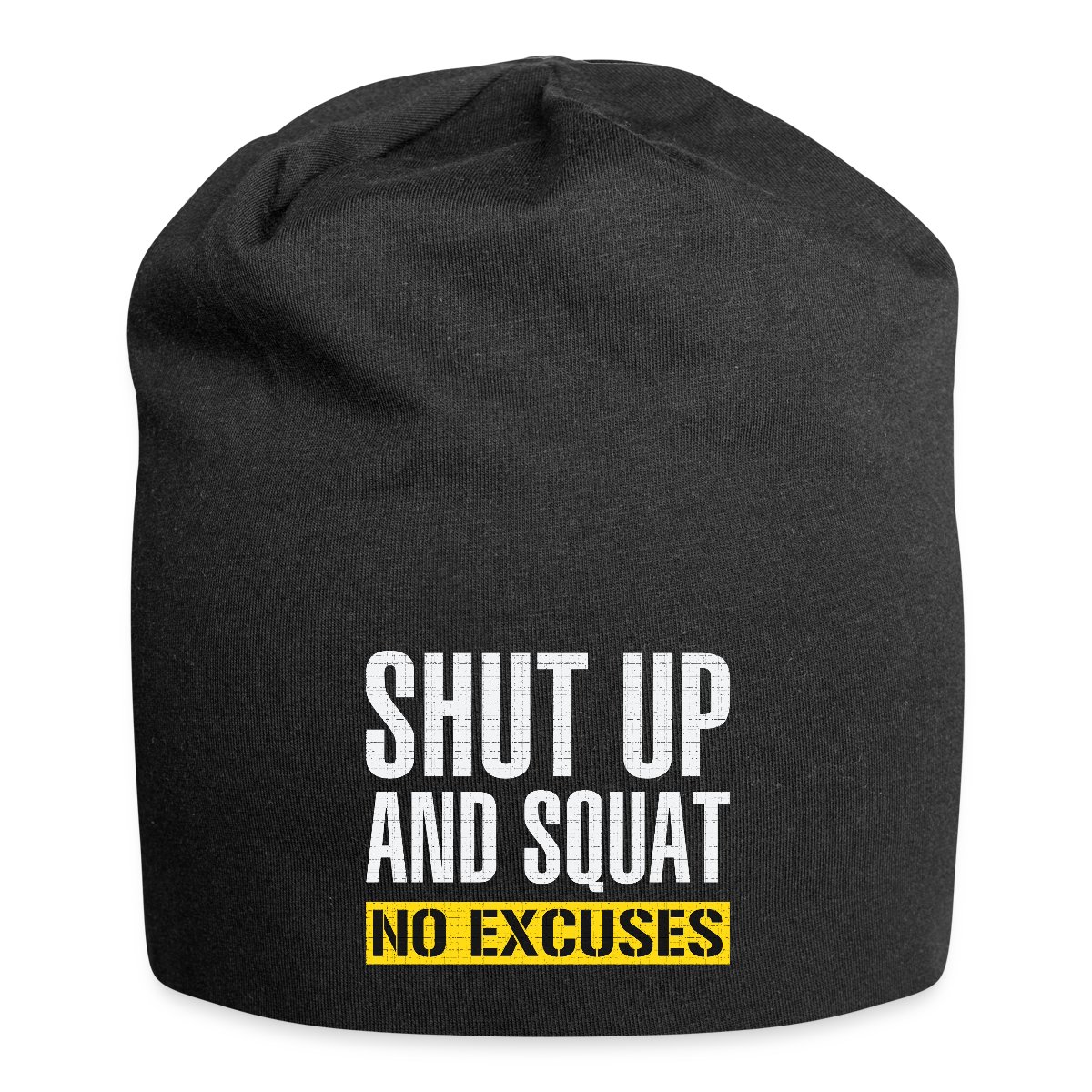 Shut up and squat - No excuses - Beanie