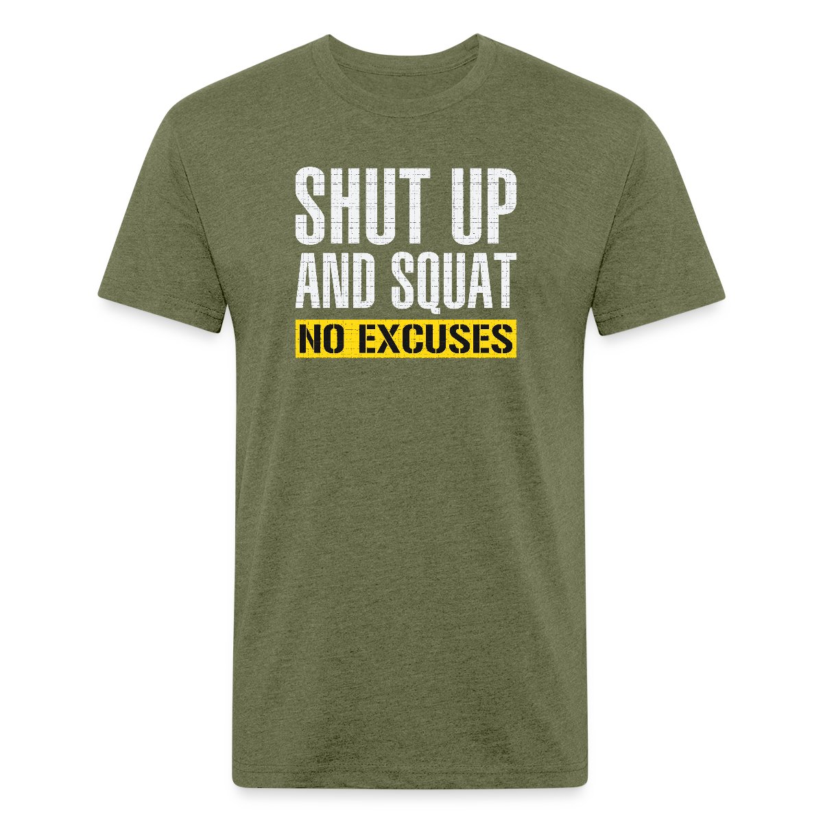 Shut up and squat - No excuses - Men's Fitted T-shirt