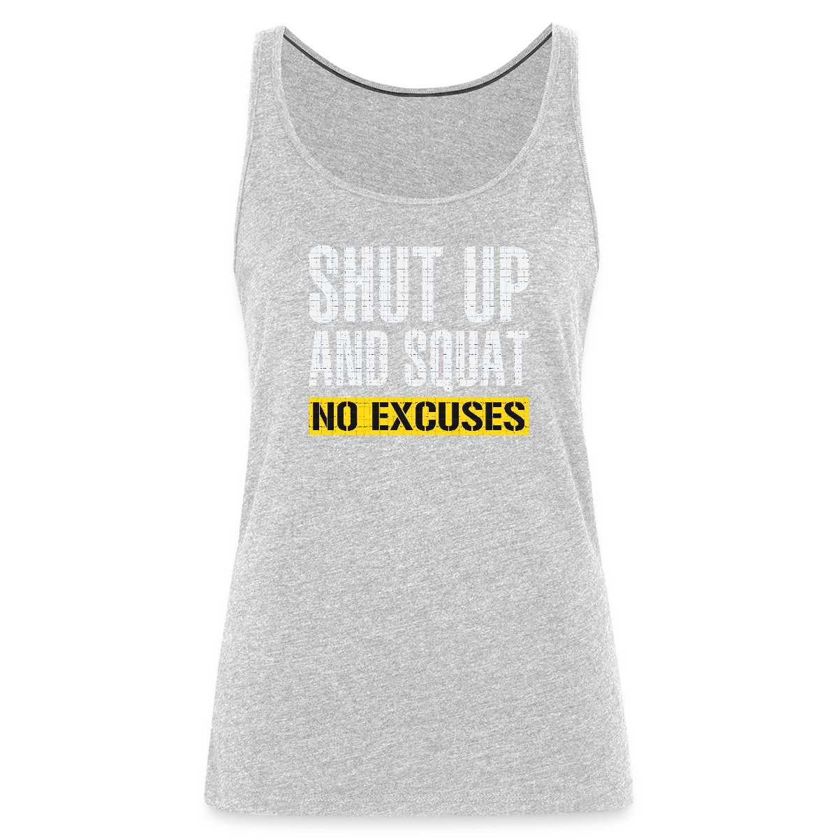 Shut up and squat - No excuses - Undefined