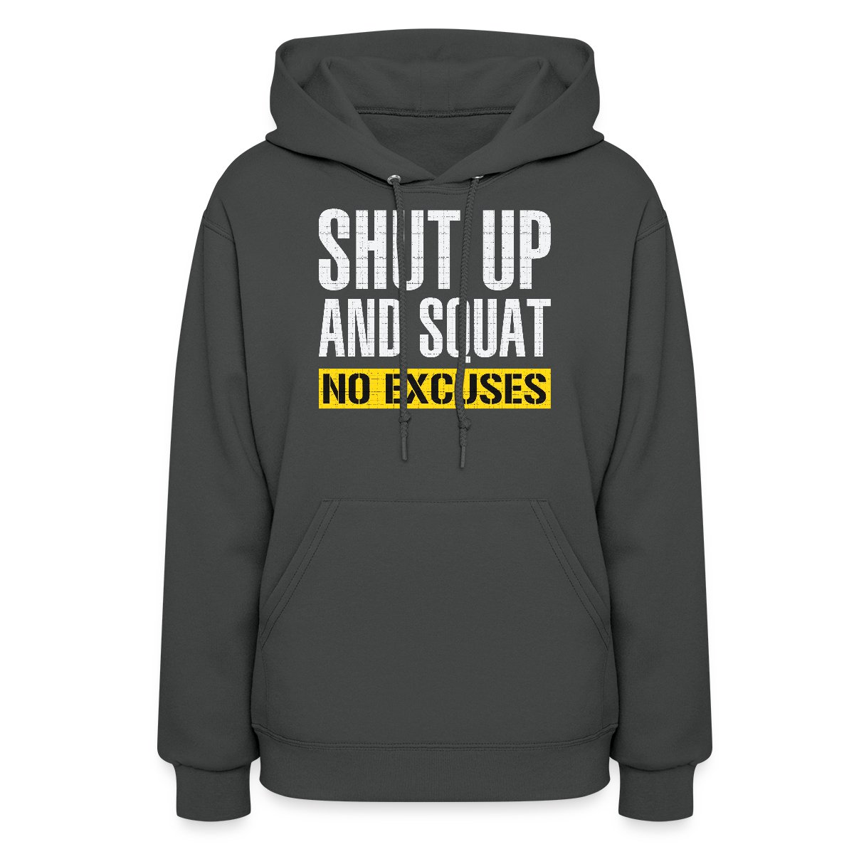 Shut up and squat - No excuses - Women's hoodies