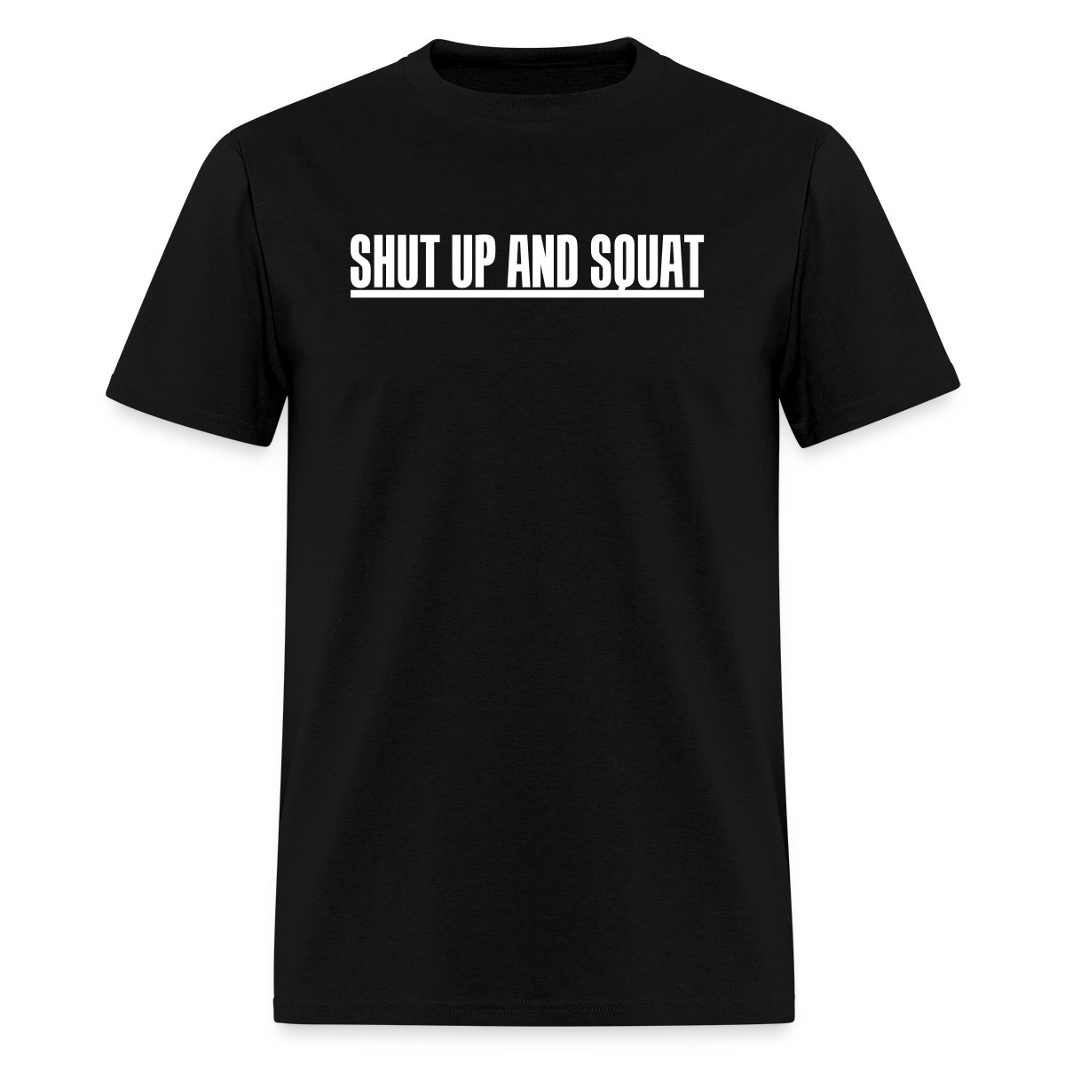Shut up and squat - Men's T-shirt