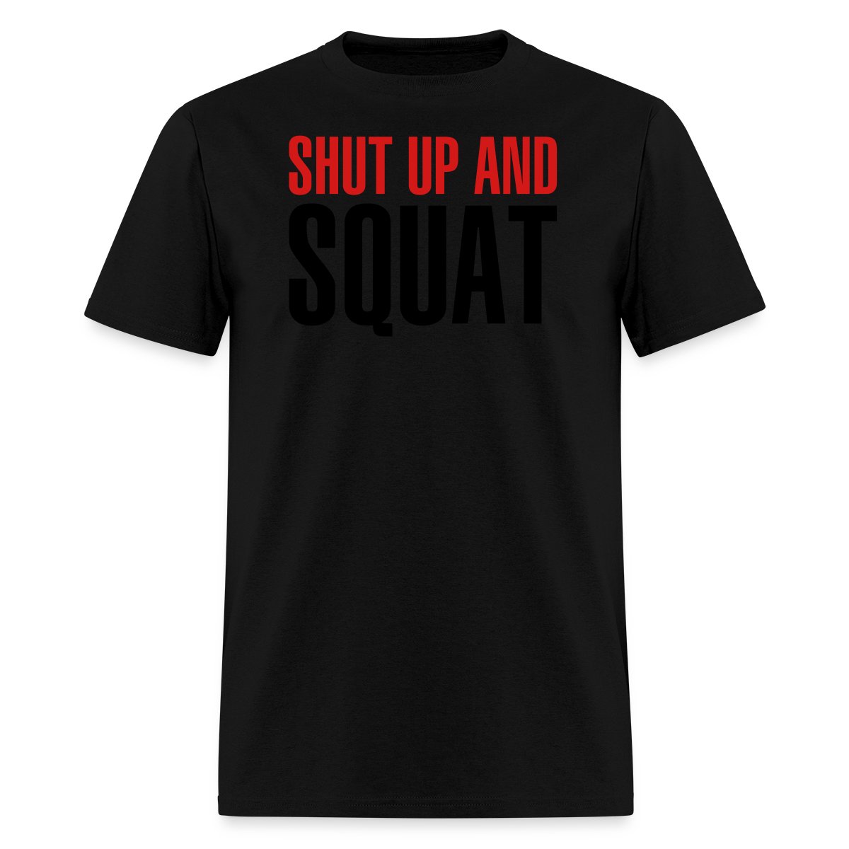 Shut up and squat - Men's T-shirt