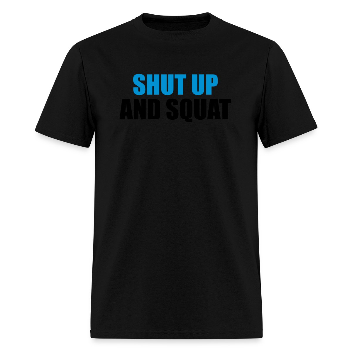 Shut up and squat - Men's T-shirt