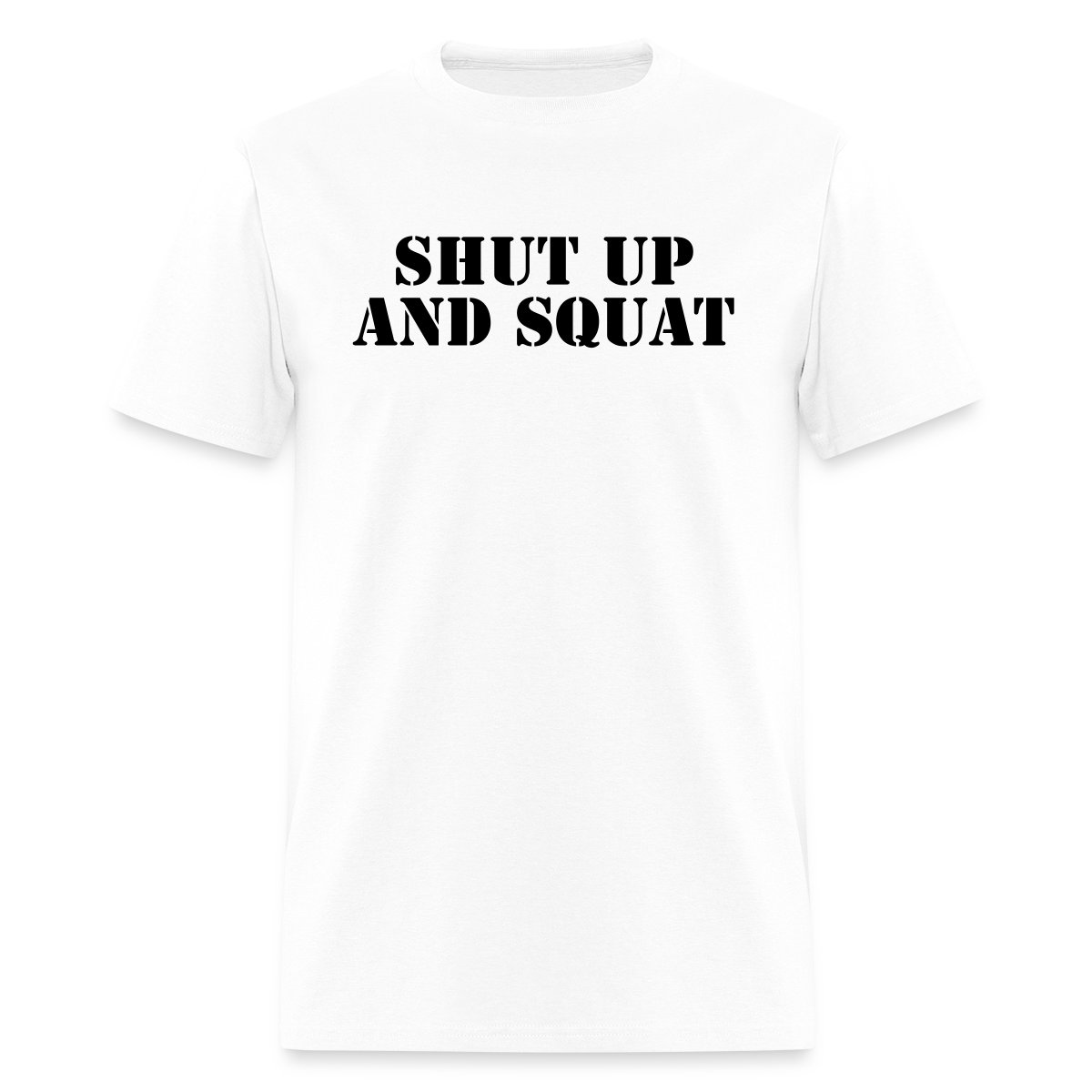 Shut up and squat - Men's T-shirt