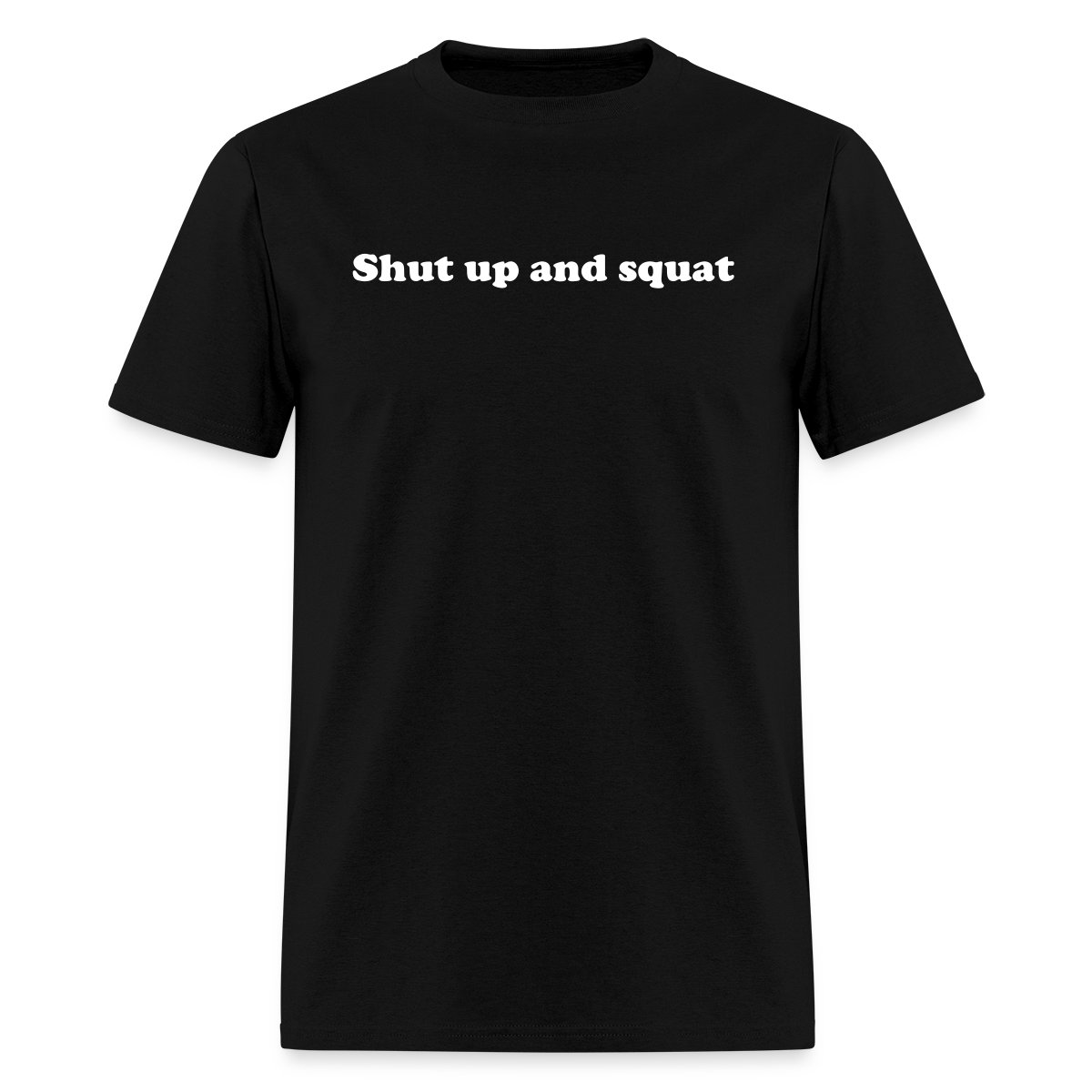 Shut up and squat - Men's T-shirt
