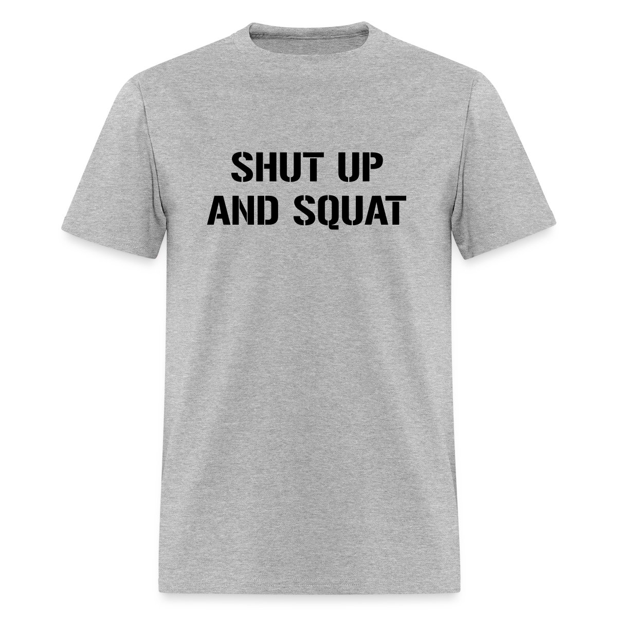 Shut up and squat - Men's T-shirt