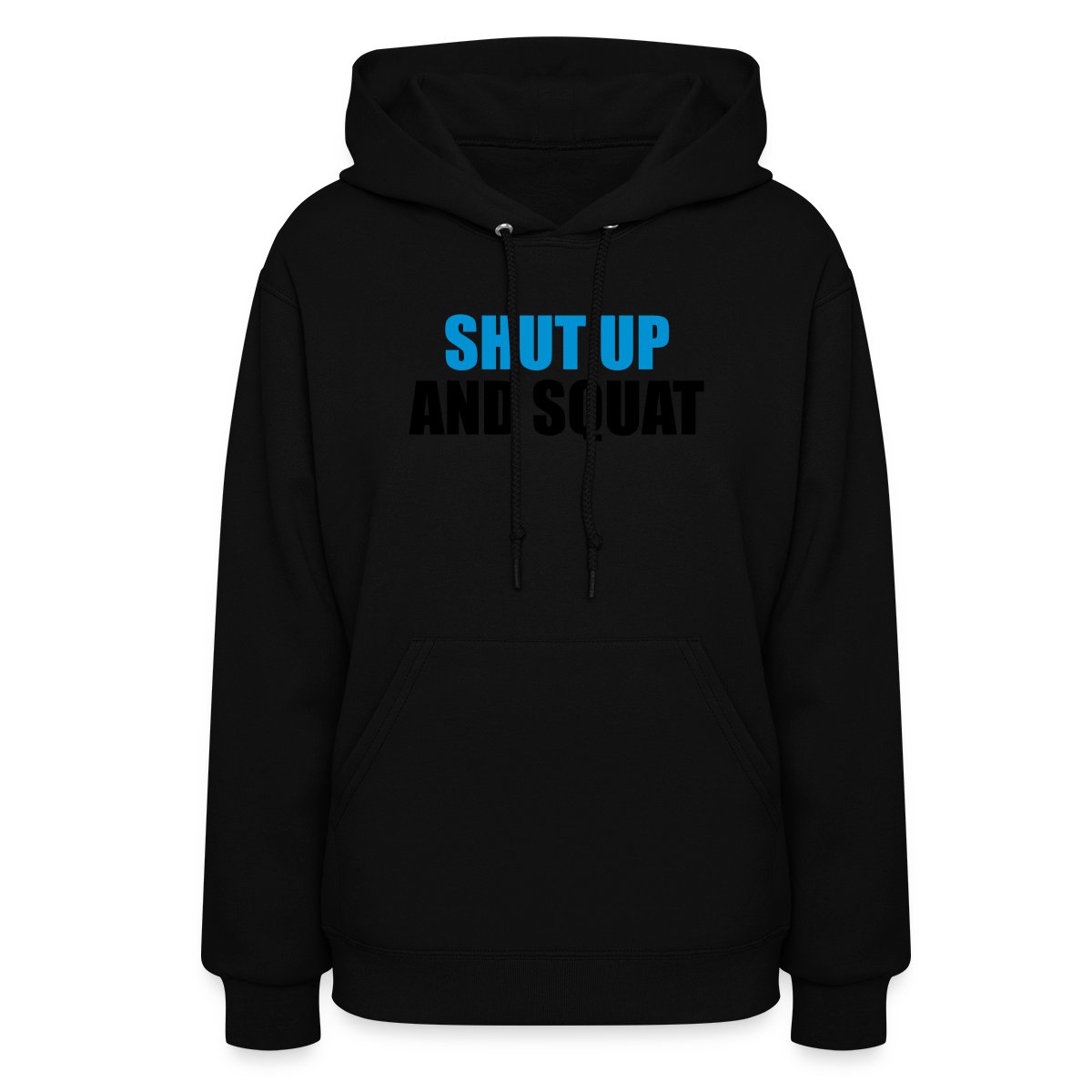 Shut up and squat - Women's hoodies