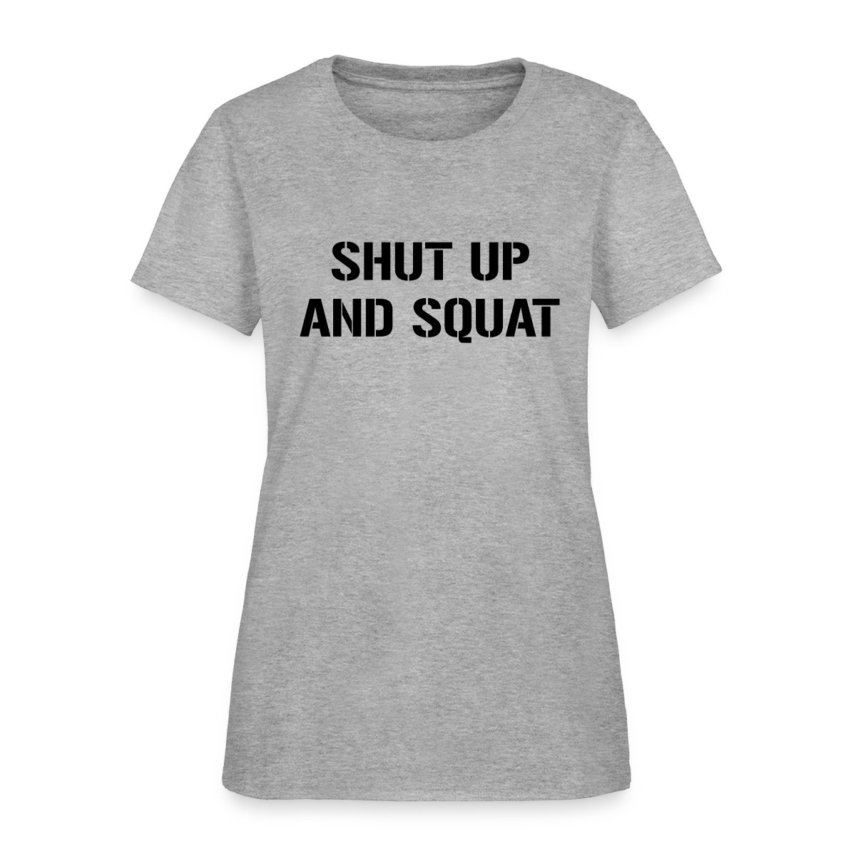Shut up and squat - Women's T-shirt