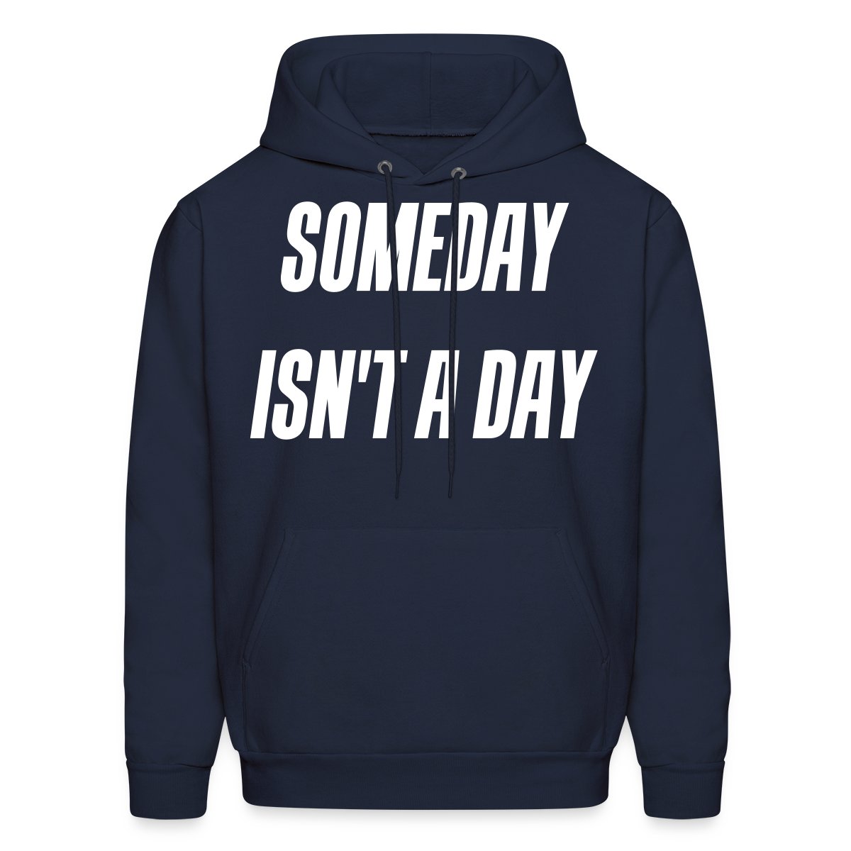 Someday isn't a day - Men's hoodies
