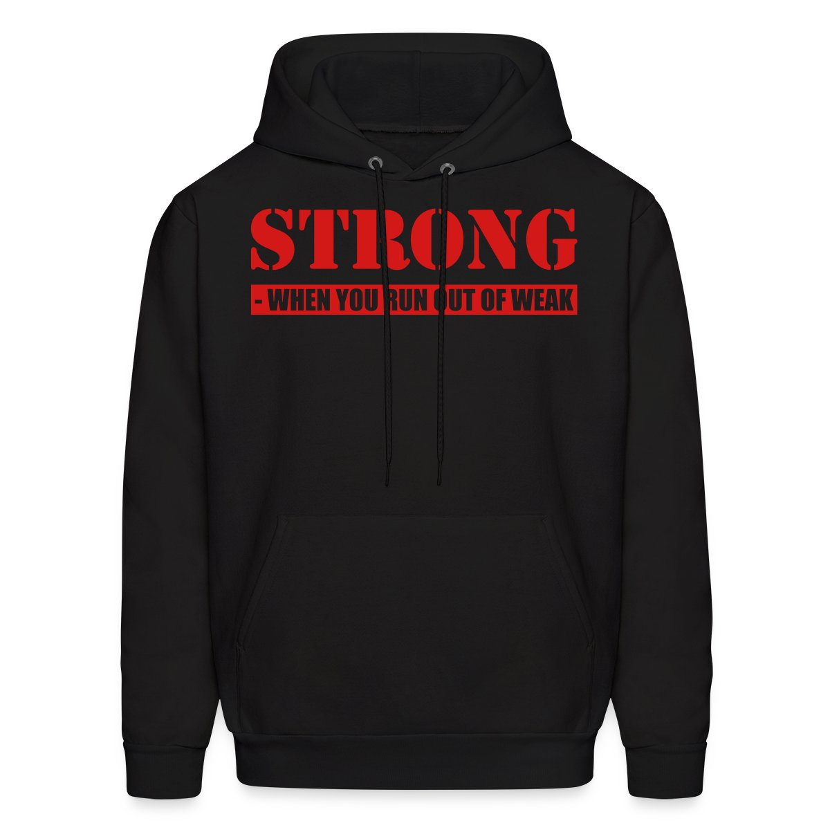 Strong! When you run out of weak 2 Colors - Men's hoodies