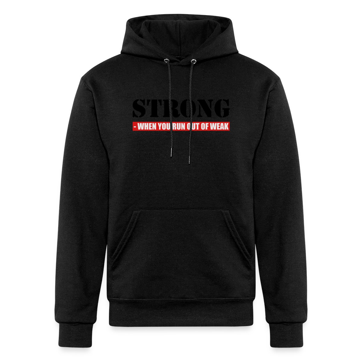 Strong - When you run out of weak 3 Colors - Champion hoodie