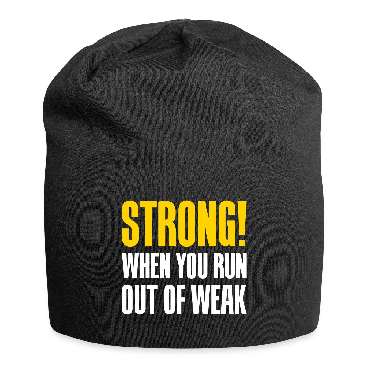 Strong! When you run out of weak - Beanie