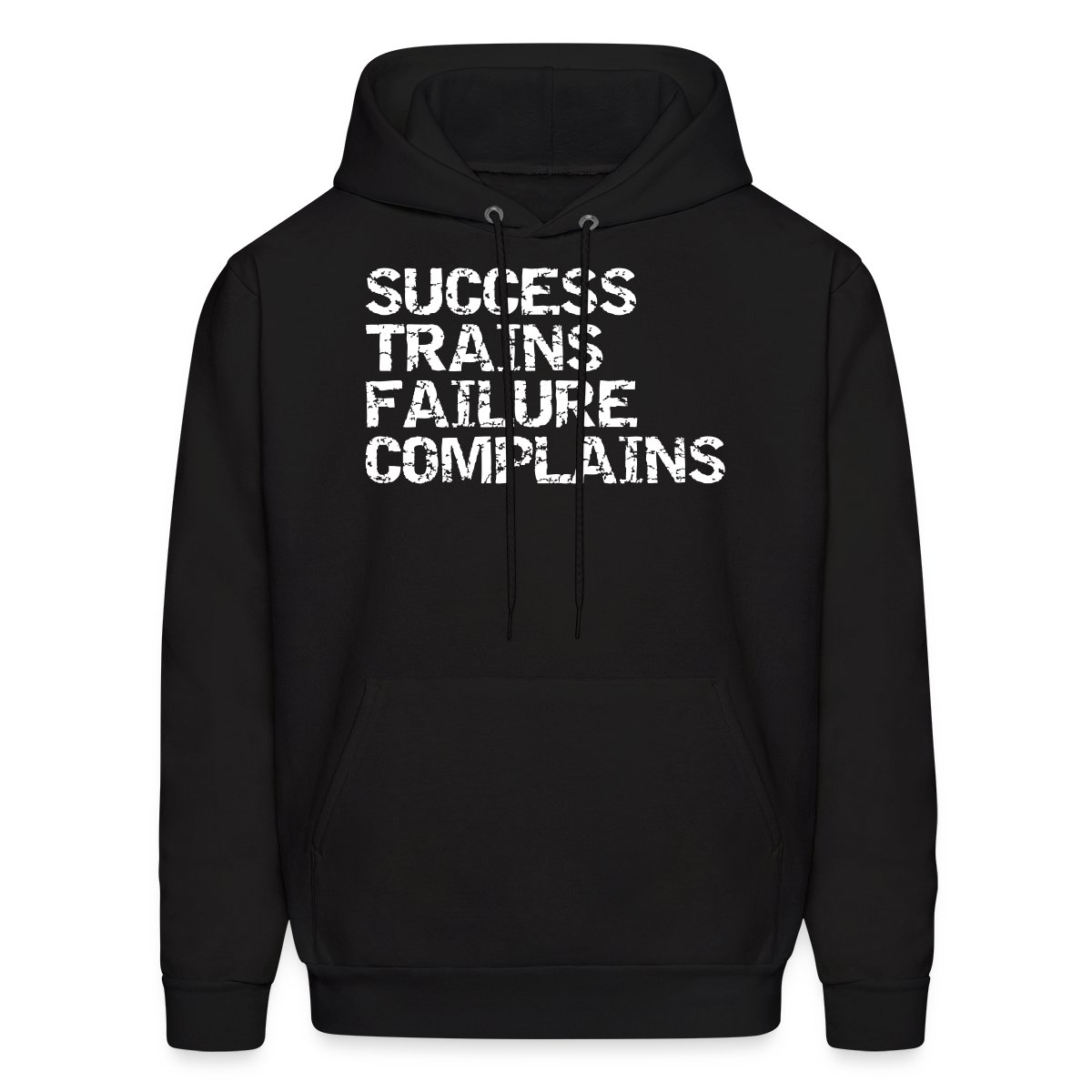 Success trains failure complains - Men's hoodies