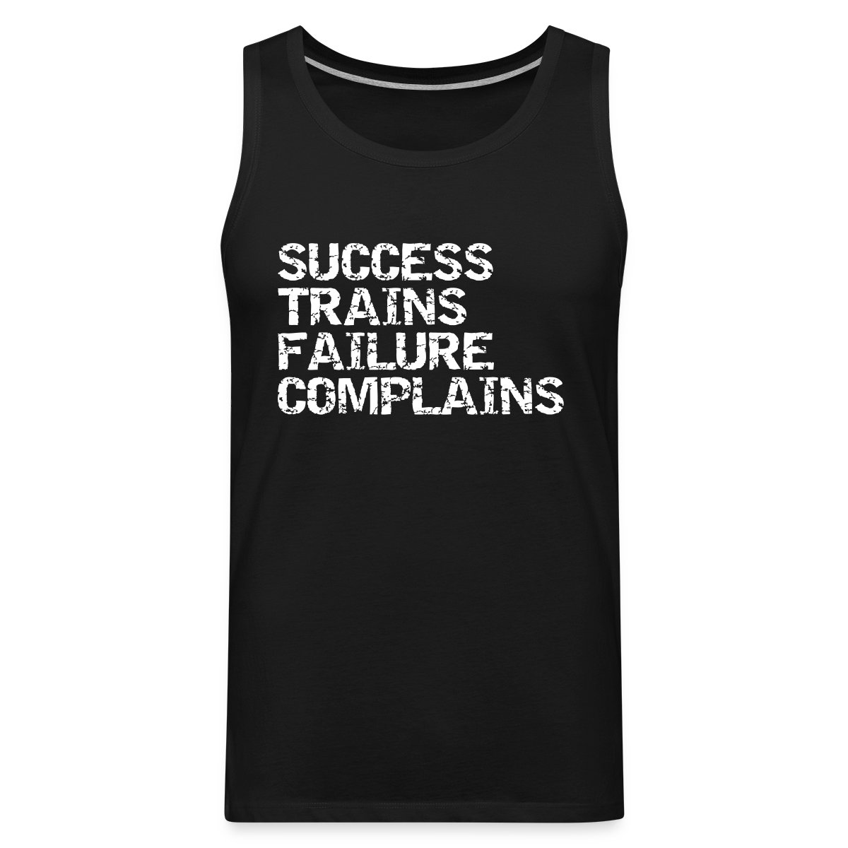 Success trains failure complains - Mens's Tank tops