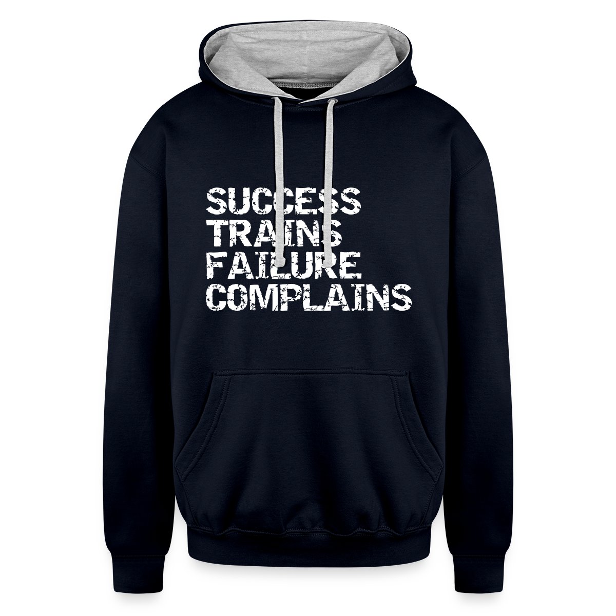 Success trains failure complains - Undefined