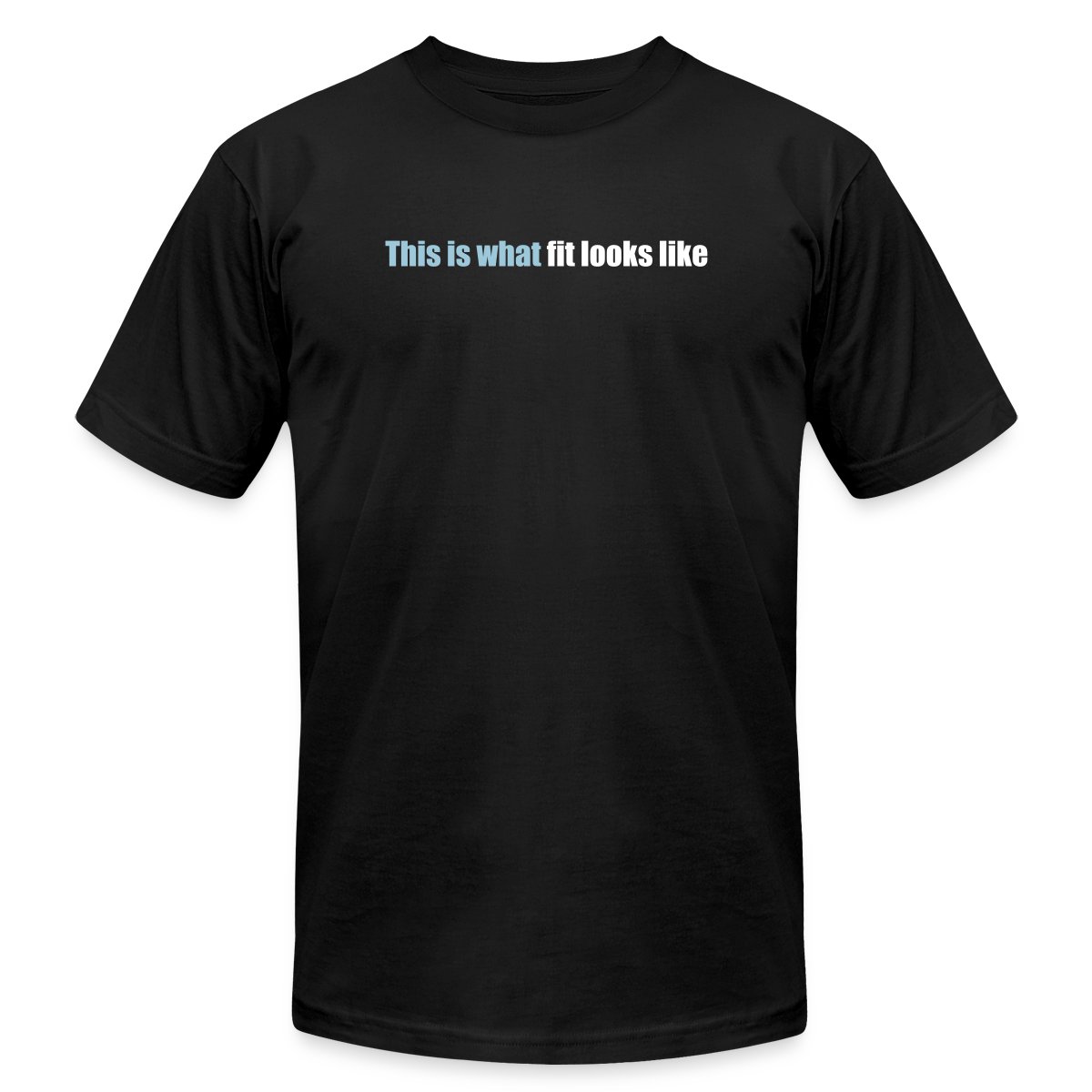 This is what fit looks like - Jersey T-shirt