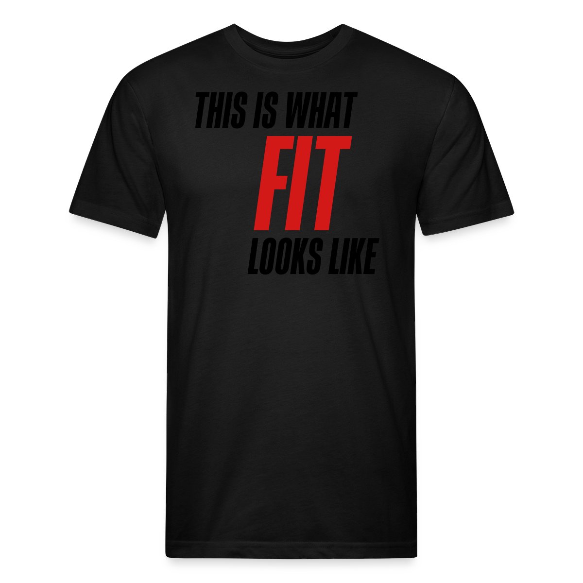 This is what fit looks like - Men's Fitted T-shirt